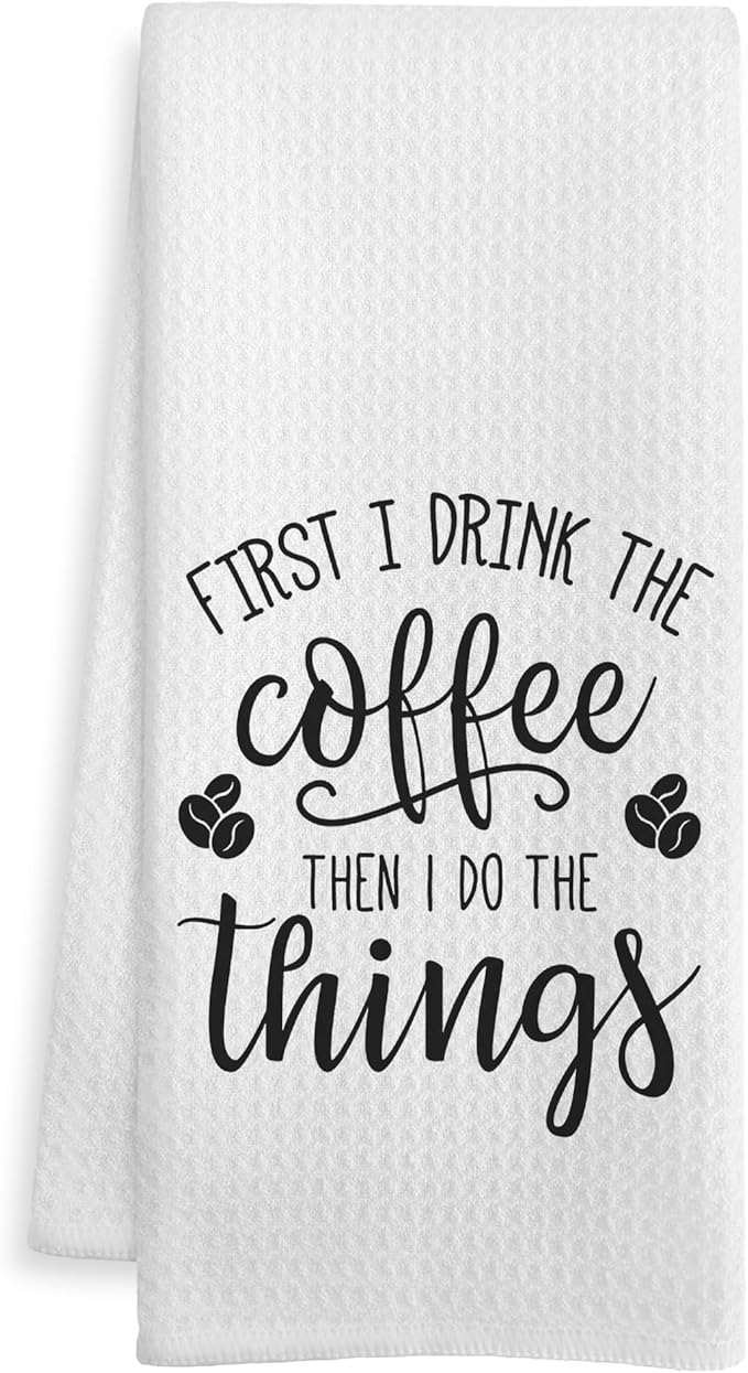 Funny Kitchen Towels, Gifts for Coffee Lovers Dish Tea Bar Towel, First I Drink by Unknown